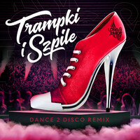 Trampki I Szpile (Dance 2 Disco Extended Remix)