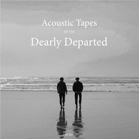 Acoustic Tapes of the Dearly Departed