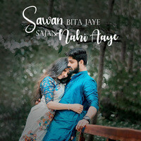 Sawan Bita Jaye Sajan Nahi Aaye