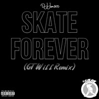 Skate Forever (Remix)