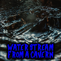 Water Stream from a Cavern
