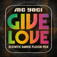 Give Love (Ecstatic Dance Floor Mix)