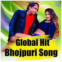Global Hit Bhojpuri Song