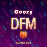 Geezy DFM