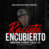Racista Encubierto (Tiradera a Rene Calle 13)