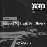 Respect Me (feat. Den Shots)