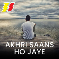 Akhri Saans Ho Jaye