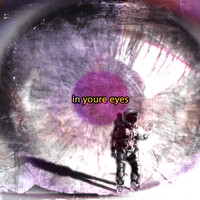 In Youre Eyes