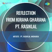Reflection From Kirana Gharana Pt Rasiklal