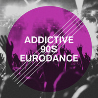 Addictive 90S Eurodance