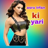 ASRU IRFAN KI YAARI