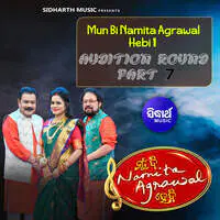 Mun Bi Namita Agrawal Hebi 1 Audition Round Part 7