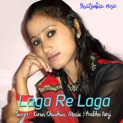 Laga Re Laga Song Kiran Chauhan Laga Re Laga Listen to new songs and Laga Re Laga Song Kiran Chauhan Laga Re Laga Listen to new songs and