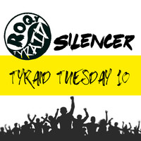 Tyraid Tuesday 10