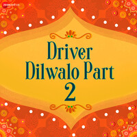 Driver Dilwalo Part 2