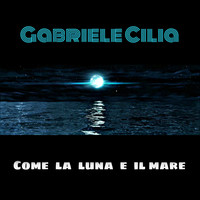 Come la Luna e Il Mare