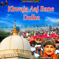 Khwaja Aaj Bane Dulha