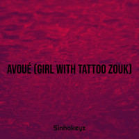 Avoué (Girl with Tattoo Zouk)