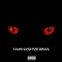 Thank God for Drugs