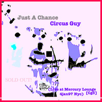 Just a Chance (Live at Mercury Lounge 4january97 Nyc) [Cg3]