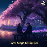 Ami Megh Chure Dei