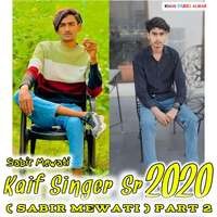 Kaif Singer Sr 2020 ( Sabir Mewati ) Part 2
