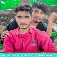 Khush rekh jyo sanwariya girlfriend Mari ne