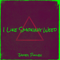 I Like Smoking Weed