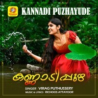 Kannadi Puzhayude (From "Kannadi Puzha")