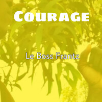 Courage