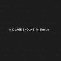 NIK LAGE BHOLA Shiv Bhajan