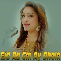 Eid Aa Gai Ay Dhola