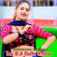 Teri B.A Padhi H Naar Song|Bhupendra Khatana|Teri B.A Padhi H Naar ...