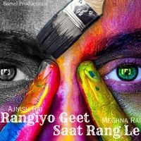 Rangiyo Geet Saat Rang Le