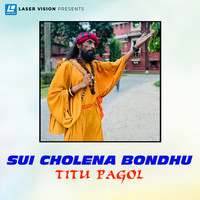 Sui Cholena Bondhu