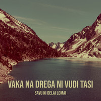 Vaka Na Drega Ni Vudi Tasi