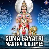 Soma Gayatri Mantra 108 Times