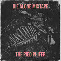 Die Alone Mixtape