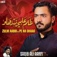 Zulm Aabid as Pe Na Dhaao