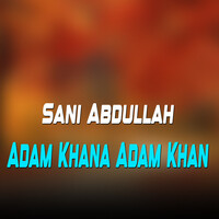 Adam Khana Adam Khan