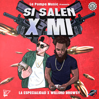 Si Salen X MI (feat. Willord Browsy)