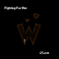 Fighting for Her