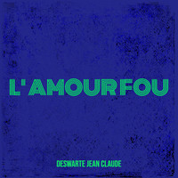 L' AMOUR FOU