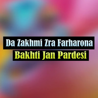 Da Zakhmi Zra Farharona