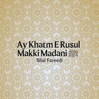 Ay Khatm E Rusul Makki Madani ﷺ