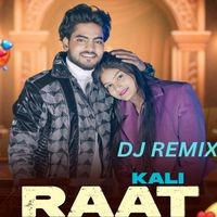 Kali Raat (Dj Remix)