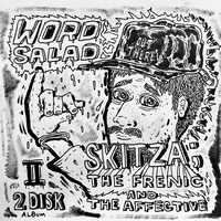 Word Salad - Skitza; the Frenic and the Affective (2 Disc Album)