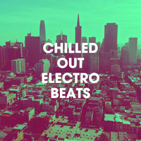 Chilled Out Electro Beats