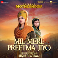 Mil Mere Preetma Jiyo (From "Supreme Motherhood: The Journey of Mata Sahib Kaur")