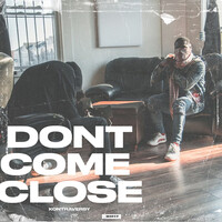 Don’t Come Close